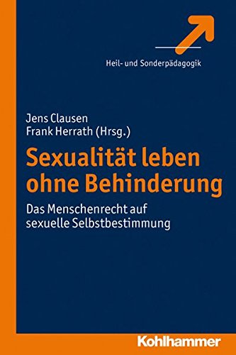 Sexualitat Leben Ohne Behinderung: Das Menschenrecht Auf Sexuelle Selbstbestimmung