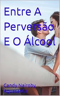 Livro Entre A Perversão E O Álcool