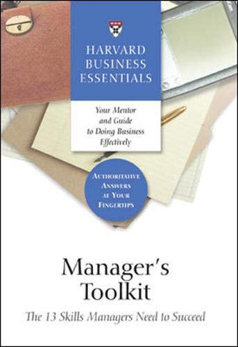 Manager's Toolkit: The 13 Skills Managers Need to Succeed (Harvard Business Essentials)