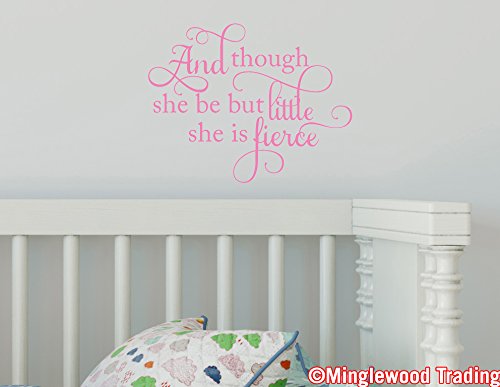 And Though She Be But Little She Is Fierce 12" x 9" Vinyl Decal Sticker - - BURGUNDY