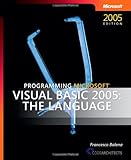 Programming Microsoft Visual Basic 2005: The Language (4th Edition) (Developer Reference) by Francesco Balena