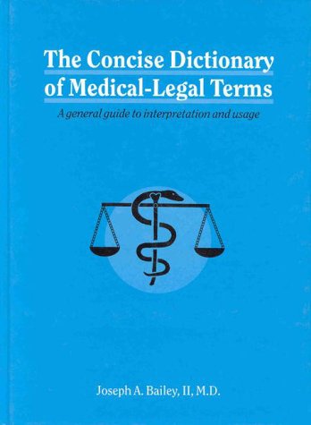Download The Concise Dictionary of Medical-Legal Terms: A General Guide to Interpretation and Usage