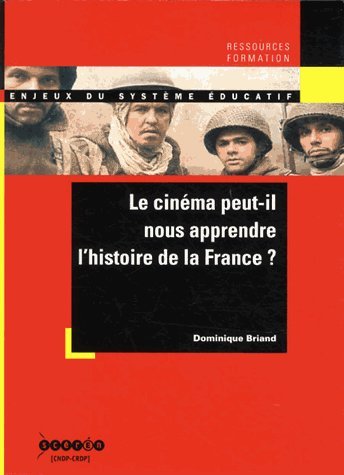 Le  cinéma peut-il nous apprendre l'histoire de la France ?
