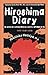 Hiroshima Diary: The Journal of a Japanese Physician, August 6-September 30, 1945 by Hachiya