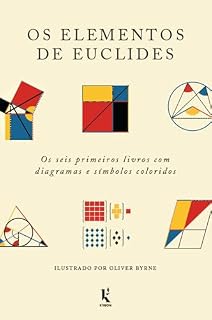 Livro Os elementos de euclides: Os seis primeiros livros com diagramas e símbolos coloridos