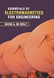 Essentials of Electromagnetics for Engineering, Wolf, David A. de, 0521664446