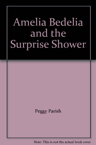 Amelia Bedelia and the Surprise Shower 1442055952 Book Cover