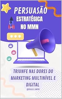 Livro MARKETING MULTINÍVEL E DIGITAL : (Gatilhos Mentais para Vender , Recrutar e Alavancar seu Negócio no MMN) .