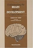 Understanding the Brain and Its Development : A Chemical Approach, Yusuf, Harun K., 9971507560