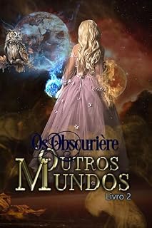Livro Outros Mundos (Os Obscurière Livro 2)
