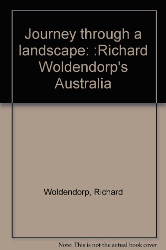 Journey through a landscape : Richard Woldendorp's Australia