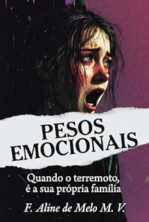 Livro PESOS EMOCIONAIS - Quando o terremoto é a sua própria família