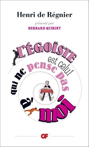 L' égoïste est celui qui ne pense pas à moi