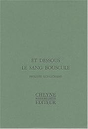 Et dessous le sang bouscule