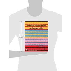 Alexander Girard Designs for Herman Miller, 2nd Revised & Expanded (Schiffer Design Book)