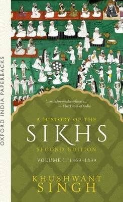 A History of the Sikhs Vol 1 (SECOND EDITION) : Volume 1 1469-1838(Paperback) - 2005 Edition Paperback – 2005