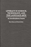 Literacy in Science, Technology and the Language Arts : An Interdisciplinary Inquiry, Hamm, Mary and Adams, Dennis, 0897895754