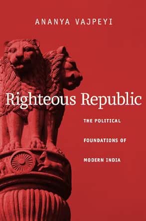 Amazon Com Righteous Republic The Political Foundations Of Modern India Ebook Vajpeyi Ananya Kindle Store Amazon Com Righteous Republic The Political Foundations Of Modern India Ebook Vajpeyi Ananya Kindle Store