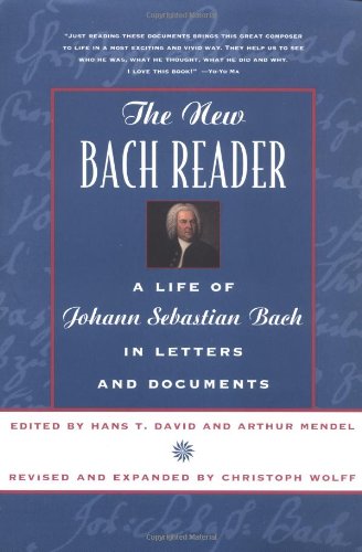 The New Bach Reader: A Life of Johann Sebastian Bach in Letters and Documents