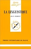La Linguistique by Jean Perrot, Que sais-je?