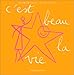 C'est beau la vie by 