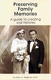 Preserving Family Memories : A Guide to Creating Oral Histories, Seligman, Marc A., 0965340929