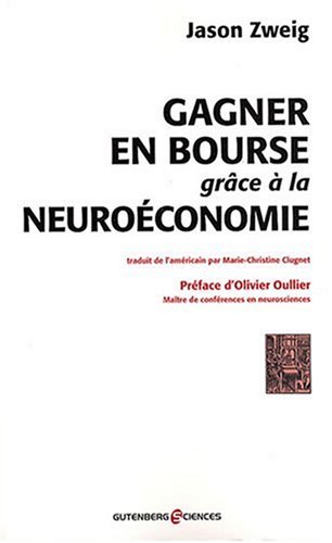 Gagner en Bourse grÃ¢ce Ã  la neuroÃ©conomie by (Paperback)