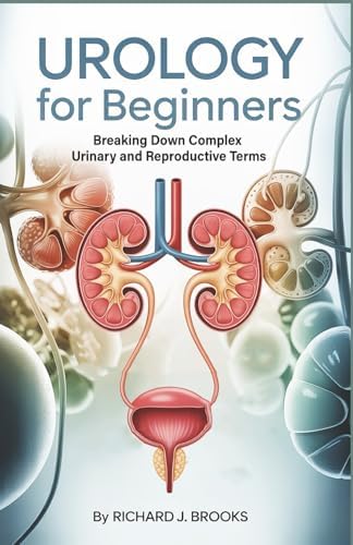 Urology Handbook: A Beginner's Guide to the Urinary System and