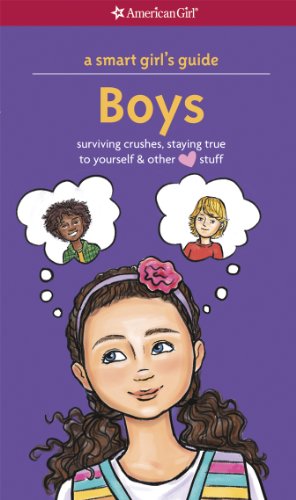 A Smart Girl's Guide: Boys (Revised): Surviving Crushes, Staying True to Yourself, and other [love] Stuff (American Girl (Quality))