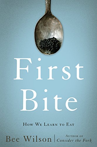Download First Bite: How We Learn to Eat Download First Bite: How We Learn to Eat