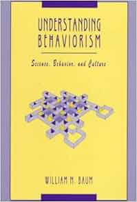 Amazon Com Understanding Behaviorism Science Behavior