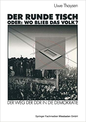 Der Runde Tisch Oder Wo Blieb Das Volk Der Weg Der Ddr In Die Demokratie German Edition Amazon De Thaysen Uwe Bucher