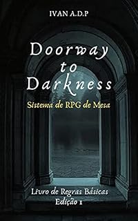 Livro Doorway To Darkness: Sistema de RPG de Mesa: Livro de Regras Básicas (Doorway to Darkness RPG)