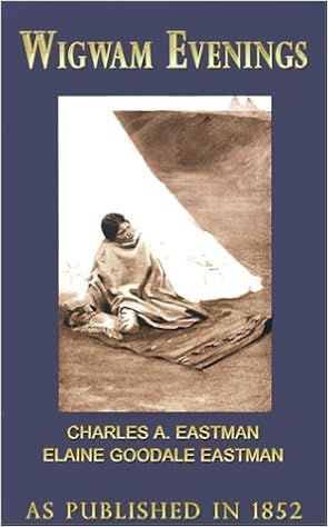 Wigwam Evenings Charles A Eastman 9781582186085 Amazon - 