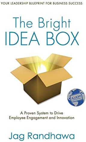 The Bright Idea Box: A Proven System to Drive Employee Engagement and Innovation