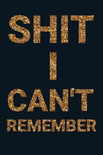 Shit I can't remember: Internet ID Password Keeper Address Logbook Passkey Record Journal Notebook Organizer Men, Women