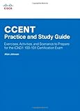 CCENT Practice and Study Guide: Exercises, Activities and Scenarios to Prepare for the ICND1 100-101 Certification Exam (Lab Companion)