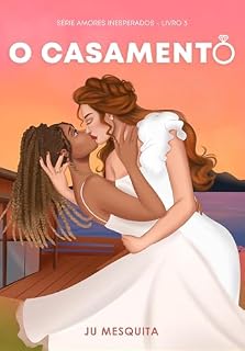 Livro O Casamento (Amores Inesperados Livro 3)