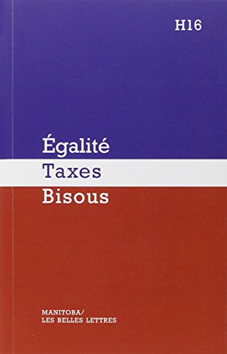 Egalite, Taxes, Bisous (Manitoba / Hors Collection) (French Edition) by H16