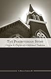 The Presbyterian Story by 