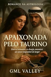 Livro APAIXONADA PELO TAURINO:: Entre a teimosia e o desejo, encontrei um amor impossível de largar (Romance na Astrologia)