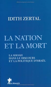 La Nation et la mort La Shoah dans le discours et la politique d
