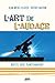 L'art de l'audace: Boostez votre transformation ! (French Edition) by Jean-Michel Platier, Thierry Vautrin