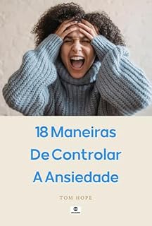 Livro 18 Maneiras De Controlar A Ansiedade