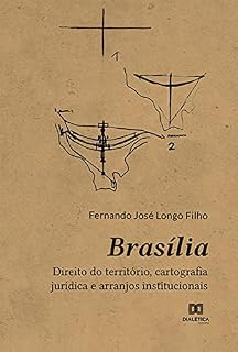 Livro Brasília: direito do território, cartografia jurídica e arranjos institucionais