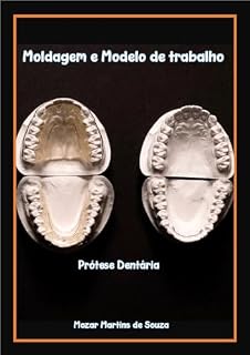 Livro Prótese Dentária: Moldagem e Modelo de Trabalho