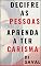 Livro Decifre as Pessoas - Aprenda a ter Carisma