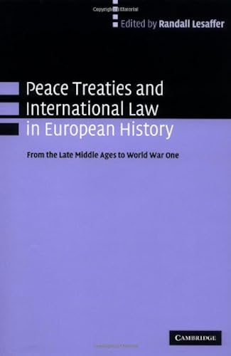 Download Peace Treaties and International Law in European History: From the Late Middle Ages to World War One PDF