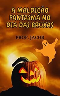 Livro A MALDIÇÃO FANTASMA NO DIA DAS BRUXAS