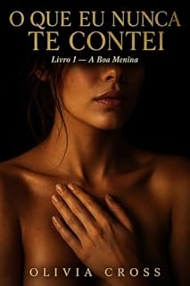 Livro A Boa Menina: O Que Eu Nunca Te Contei Livro 1:
